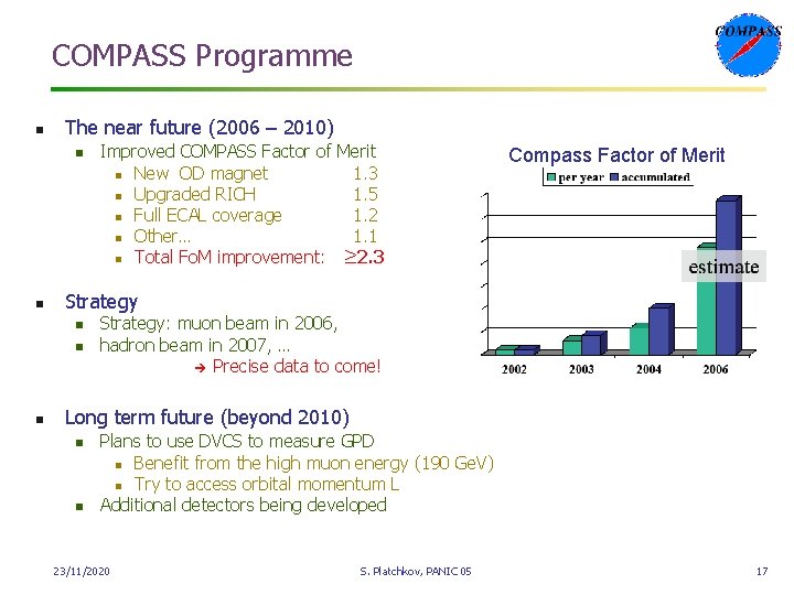 COMPASS Programme n The near future (2006 – 2010) n n Compass Factor of