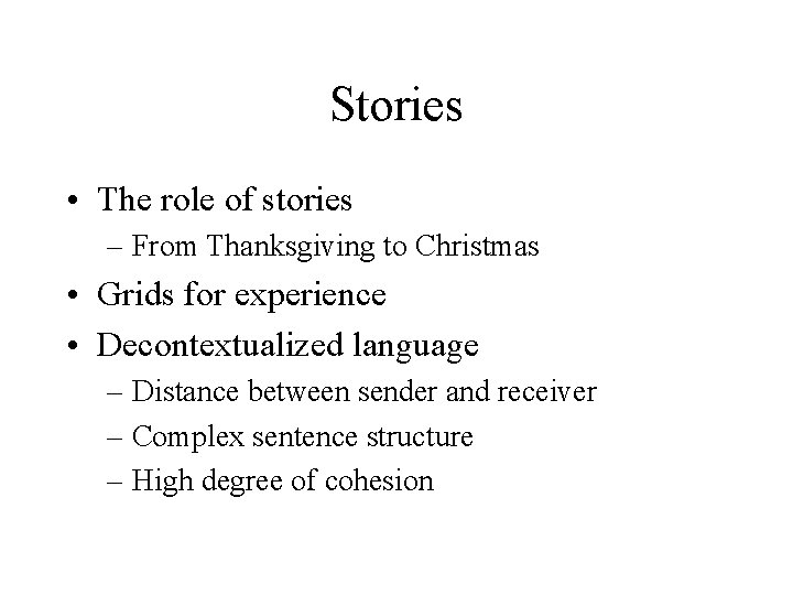 Stories • The role of stories – From Thanksgiving to Christmas • Grids for