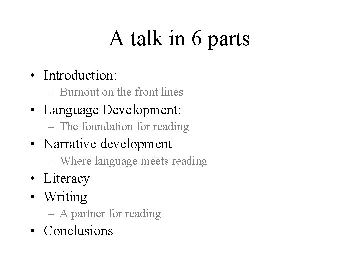 A talk in 6 parts • Introduction: – Burnout on the front lines •