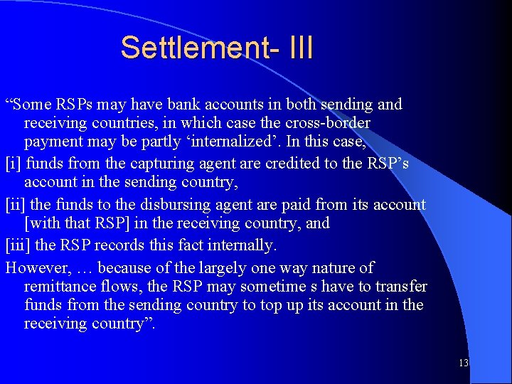 Settlement- III “Some RSPs may have bank accounts in both sending and receiving countries,
