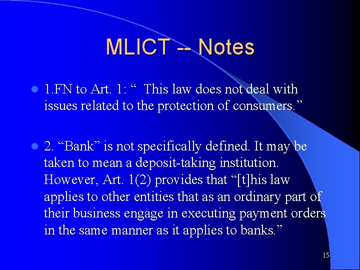 MLICT -- Notes l 1. FN to Art. 1: “ This law does not