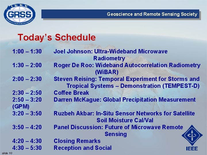 Geoscience and Remote Sensing Society Today’s Schedule 1: 00 – 1: 30 – 2: