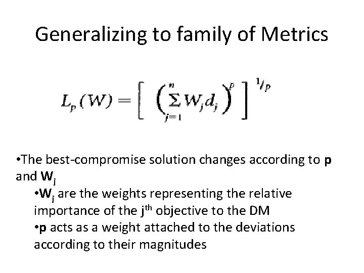 Generalizing to family of Metrics • The best-compromise solution changes according to p and