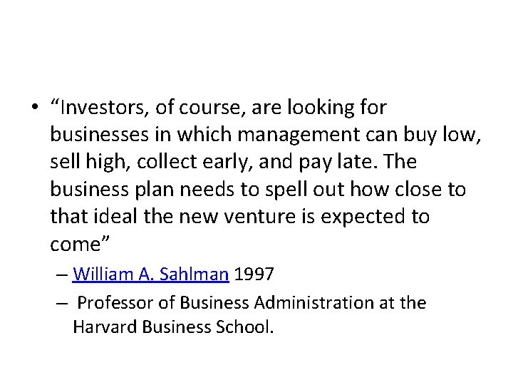  • “Investors, of course, are looking for businesses in which management can buy