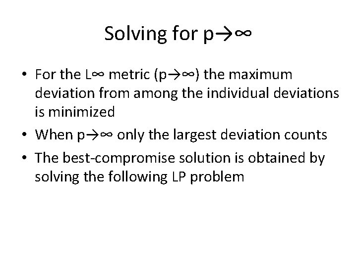Solving for p→∞ • For the L∞ metric (p→∞) the maximum deviation from among