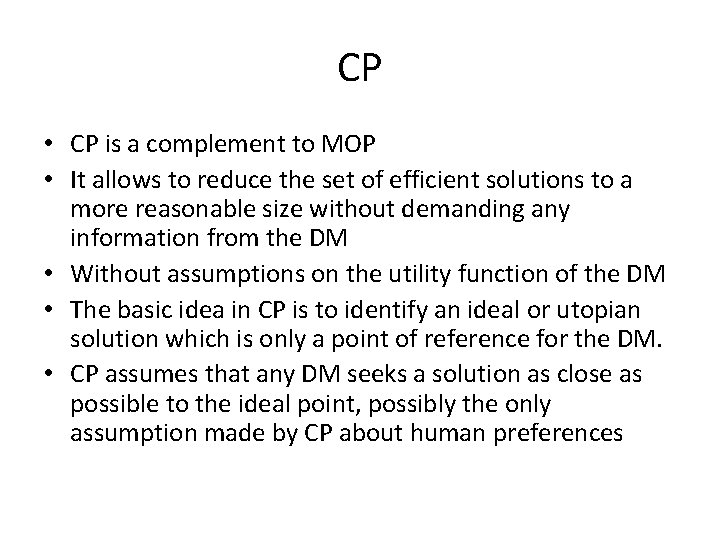 CP • CP is a complement to MOP • It allows to reduce the