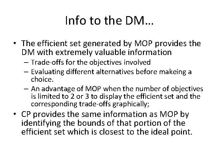 Info to the DM… • The efficient set generated by MOP provides the DM