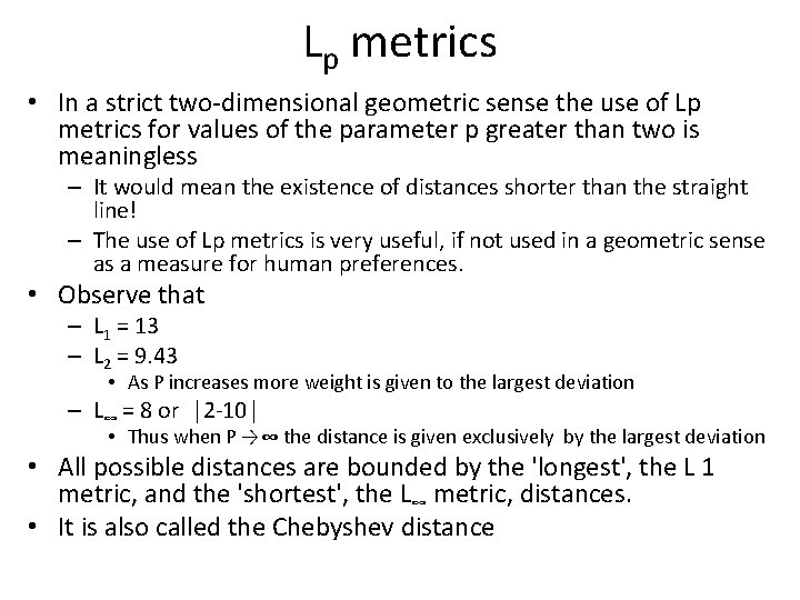 Lp metrics • In a strict two-dimensional geometric sense the use of Lp metrics