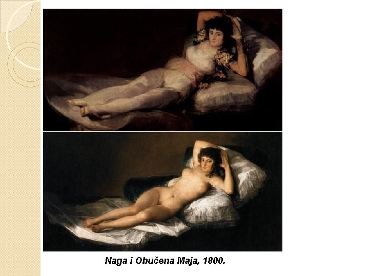 Naga i Obučena Maja, 1800. Naga i Obučena Maja, 1800.