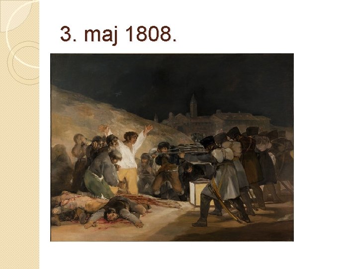 3. maj 1808. 3. maj 1808.