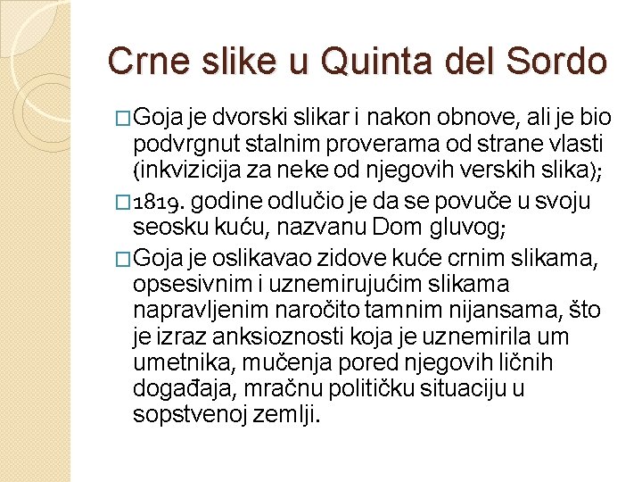 Crne slike u Quinta del Sordo �Goja je dvorski slikar i nakon obnove, ali Crne slike u Quinta del Sordo �Goja je dvorski slikar i nakon obnove, ali