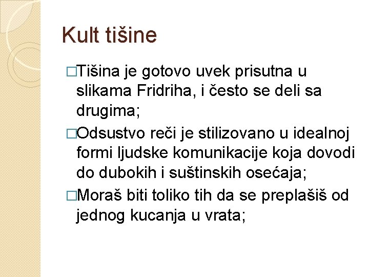 Kult tišine �Tišina je gotovo uvek prisutna u slikama Fridriha, i često se deli Kult tišine �Tišina je gotovo uvek prisutna u slikama Fridriha, i često se deli