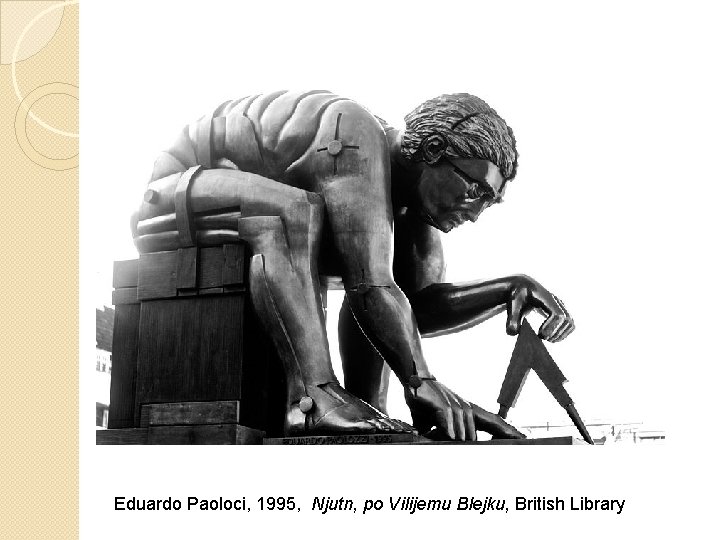 Eduardo Paoloci, 1995, Njutn, po Vilijemu Blejku, British Library Eduardo Paoloci, 1995, Njutn, po Vilijemu Blejku, British Library