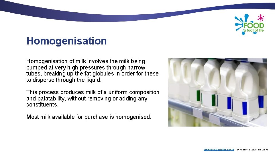 Homogenisation of milk involves the milk being pumped at very high pressures through narrow