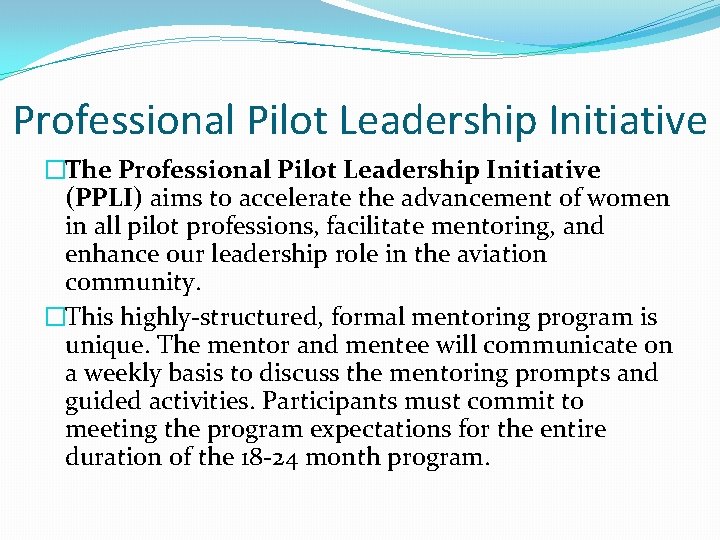 Professional Pilot Leadership Initiative �The Professional Pilot Leadership Initiative (PPLI) aims to accelerate the