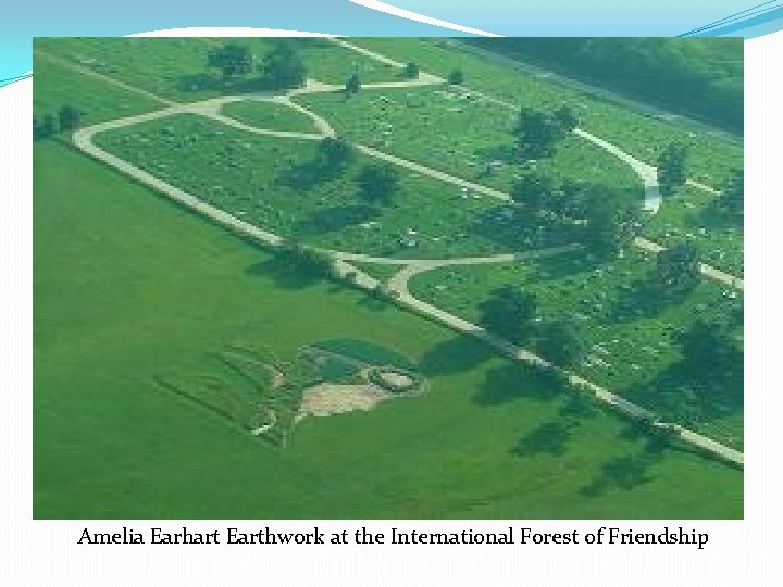 Amelia Earhart Earthwork at the International Forest of Friendship 