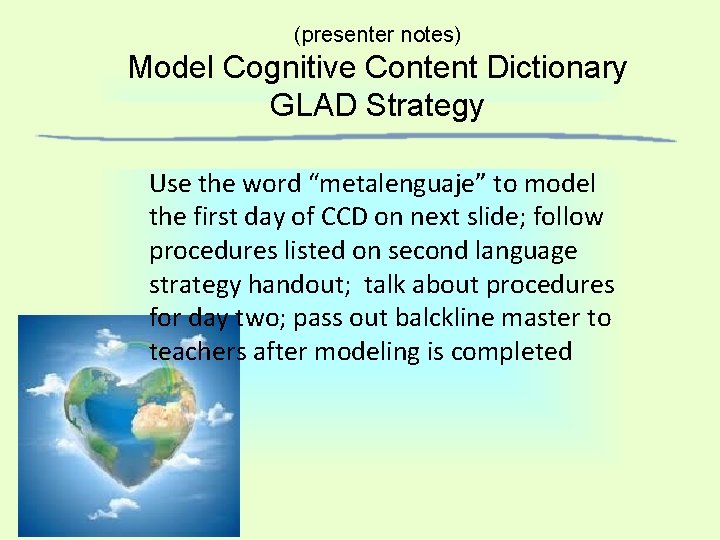 (presenter notes) Model Cognitive Content Dictionary GLAD Strategy Use the word “metalenguaje” to model (presenter notes) Model Cognitive Content Dictionary GLAD Strategy Use the word “metalenguaje” to model