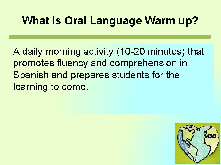 What is Oral Language Warm up? A daily morning activity (10 -20 minutes) that What is Oral Language Warm up? A daily morning activity (10 -20 minutes) that