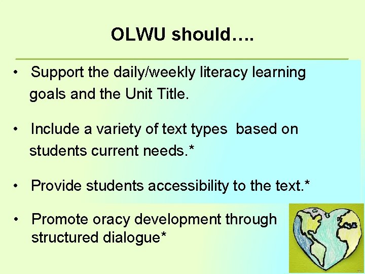 OLWU should…. • Support the daily/weekly literacy learning goals and the Unit Title. • OLWU should…. • Support the daily/weekly literacy learning goals and the Unit Title. •