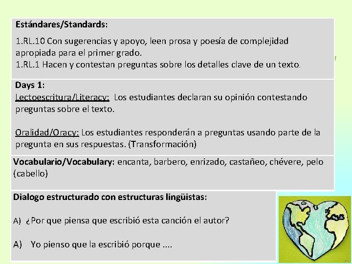 Estándares/Standards: 1. RL. 10 Con sugerencias y apoyo, leen prosa y poesía de complejidad Estándares/Standards: 1. RL. 10 Con sugerencias y apoyo, leen prosa y poesía de complejidad