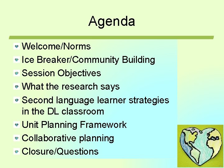Agenda Welcome/Norms Ice Breaker/Community Building Session Objectives What the research says Second language learner Agenda Welcome/Norms Ice Breaker/Community Building Session Objectives What the research says Second language learner