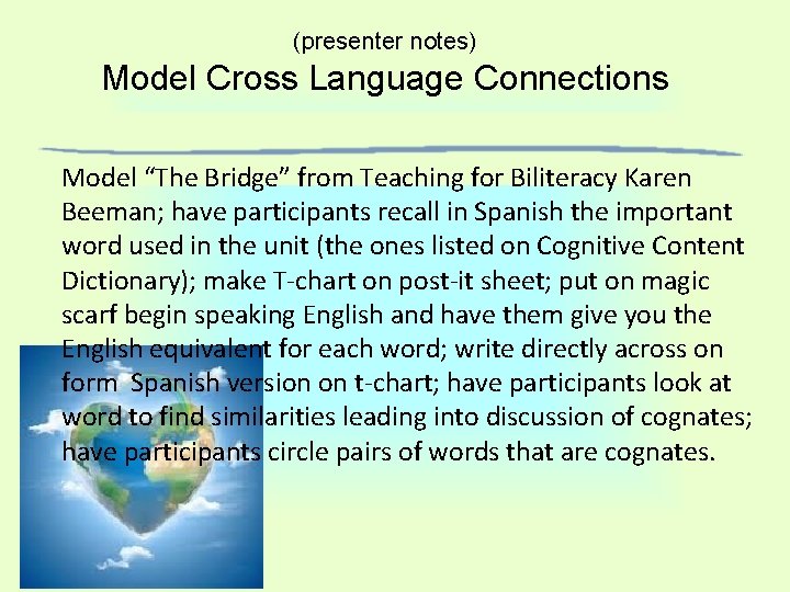(presenter notes) Model Cross Language Connections Model “The Bridge” from Teaching for Biliteracy Karen (presenter notes) Model Cross Language Connections Model “The Bridge” from Teaching for Biliteracy Karen