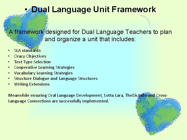 • Dual Language Unit Framework A framework designed for Dual Language Teachers to • Dual Language Unit Framework A framework designed for Dual Language Teachers to