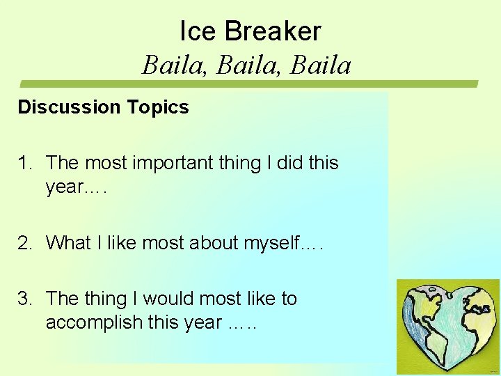 Ice Breaker Baila, Baila Discussion Topics 1. The most important thing I did this Ice Breaker Baila, Baila Discussion Topics 1. The most important thing I did this