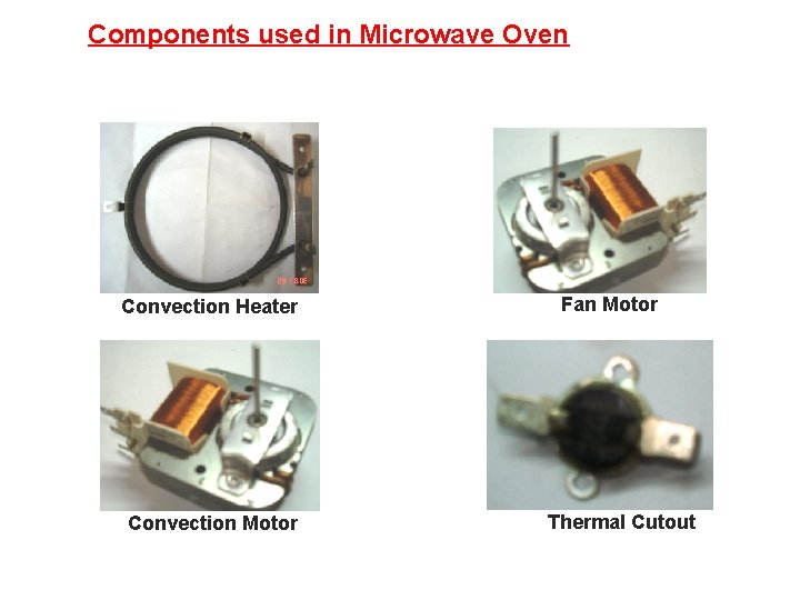 Components used in Microwave Oven Convection Heater Convection Motor Fan Motor Thermal Cutout 