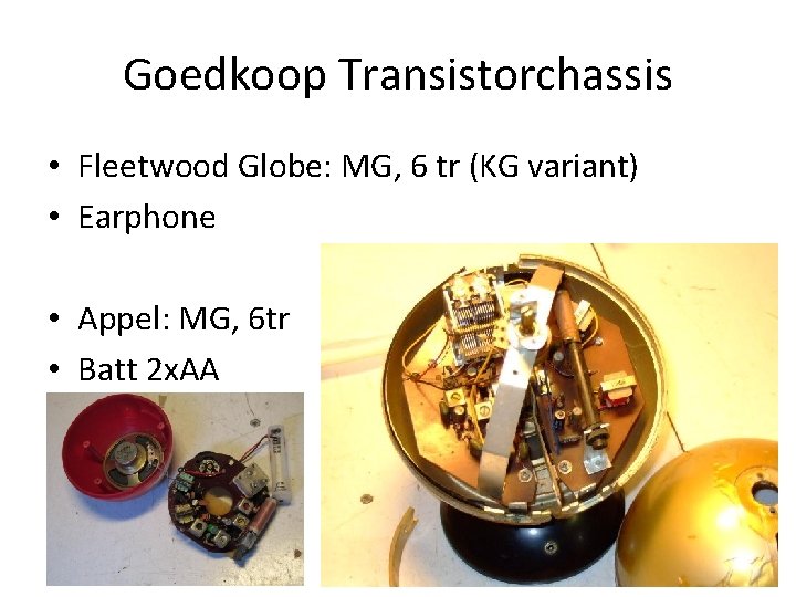Goedkoop Transistorchassis • Fleetwood Globe: MG, 6 tr (KG variant) • Earphone • Appel: Goedkoop Transistorchassis • Fleetwood Globe: MG, 6 tr (KG variant) • Earphone • Appel: