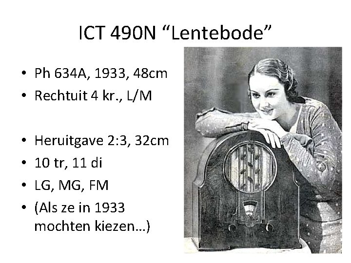 ICT 490 N “Lentebode” • Ph 634 A, 1933, 48 cm • Rechtuit 4 ICT 490 N “Lentebode” • Ph 634 A, 1933, 48 cm • Rechtuit 4
