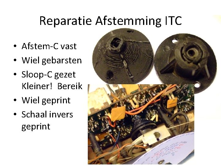 Reparatie Afstemming ITC • Afstem-C vast • Wiel gebarsten • Sloop-C gezet Kleiner! Bereik Reparatie Afstemming ITC • Afstem-C vast • Wiel gebarsten • Sloop-C gezet Kleiner! Bereik