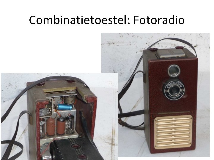 Combinatietoestel: Fotoradio Combinatietoestel: Fotoradio