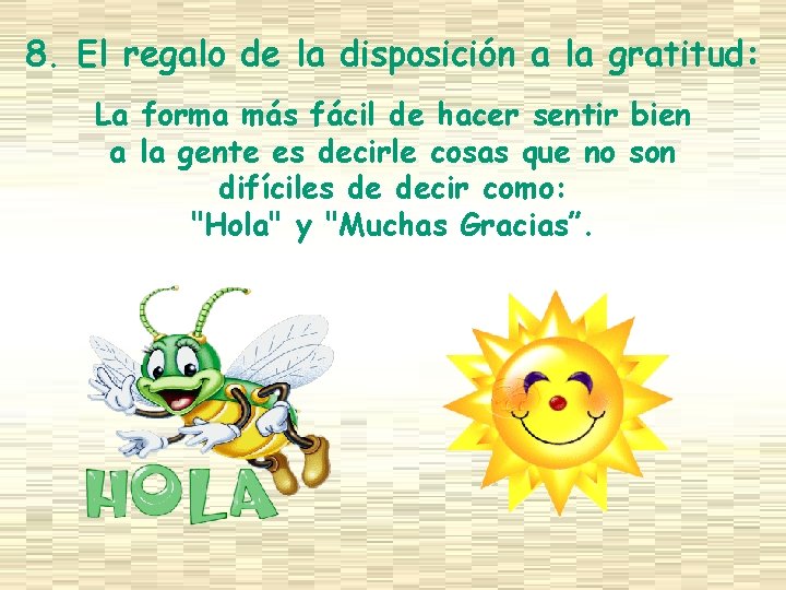 8. El regalo de la disposición a la gratitud: La forma más fácil de