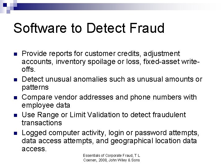 Software to Detect Fraud n n n Provide reports for customer credits, adjustment accounts,