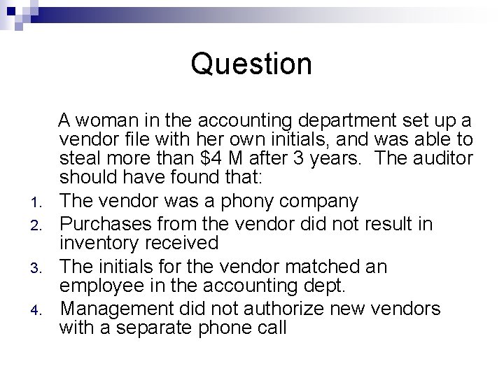 Question 1. 2. 3. 4. A woman in the accounting department set up a