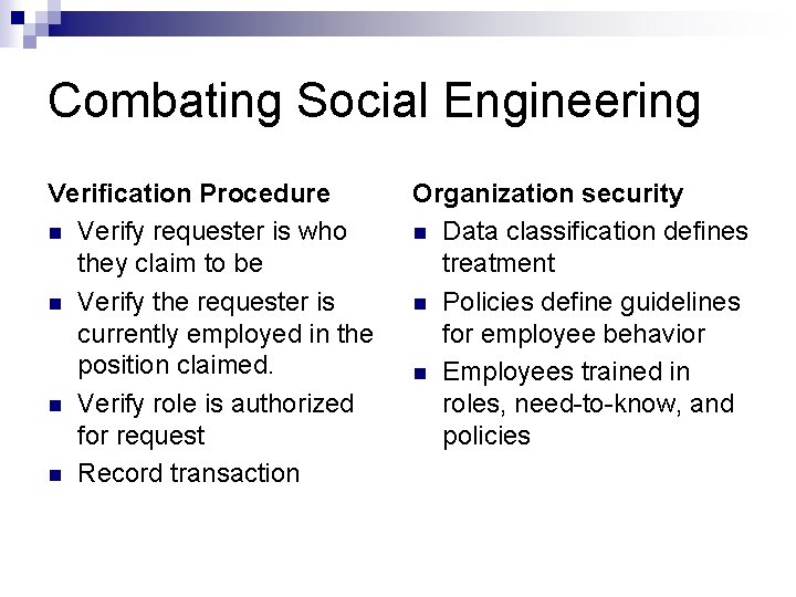 Combating Social Engineering Verification Procedure n Verify requester is who they claim to be