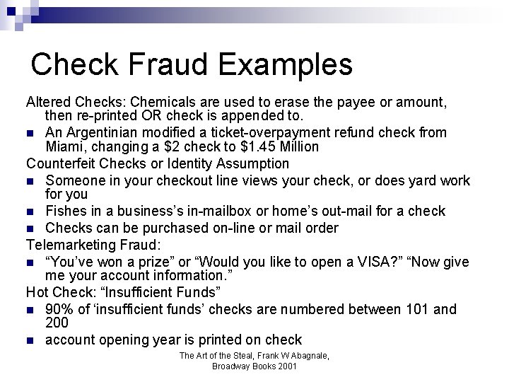 Check Fraud Examples Altered Checks: Chemicals are used to erase the payee or amount,