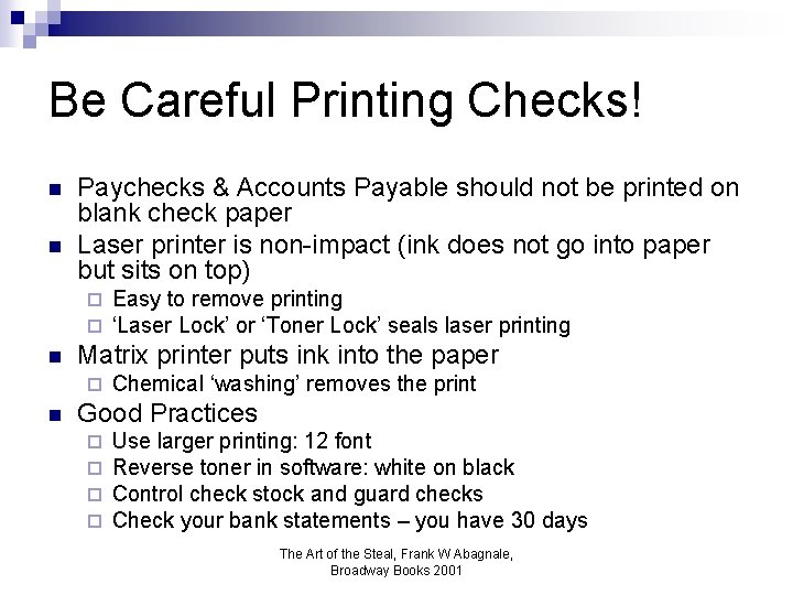 Be Careful Printing Checks! n n Paychecks & Accounts Payable should not be printed