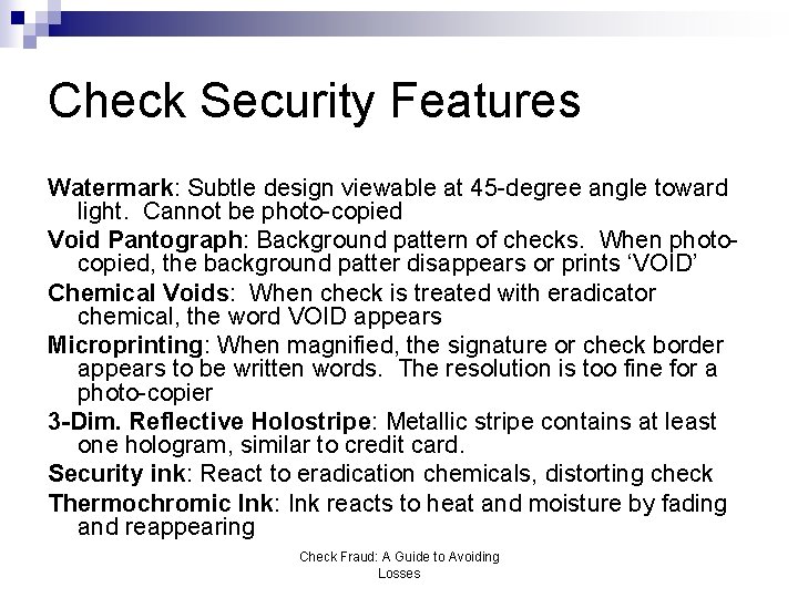 Check Security Features Watermark: Subtle design viewable at 45 -degree angle toward light. Cannot