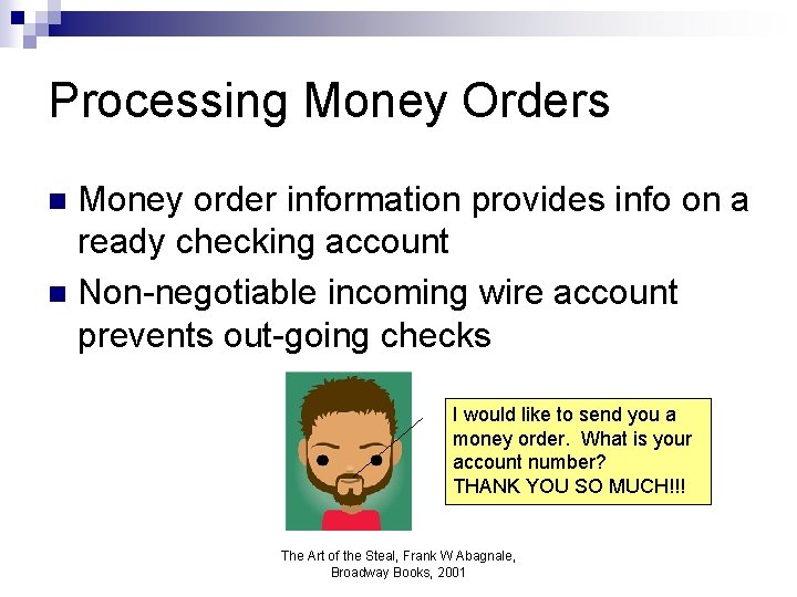 Processing Money Orders Money order information provides info on a ready checking account n