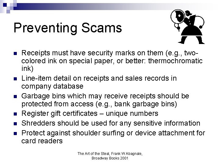 Preventing Scams n n n Receipts must have security marks on them (e. g.