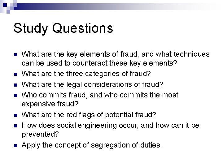 Study Questions n n n n What are the key elements of fraud, and