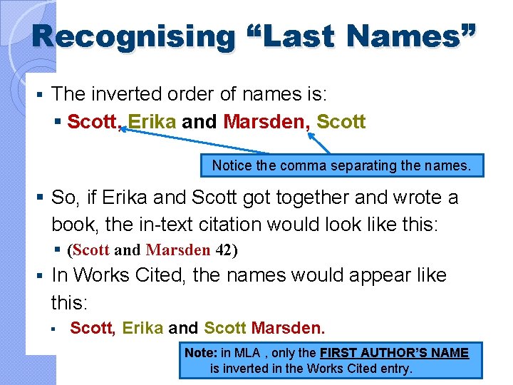 Recognising “Last Names” § The inverted order of names is: § Scott, Erika and