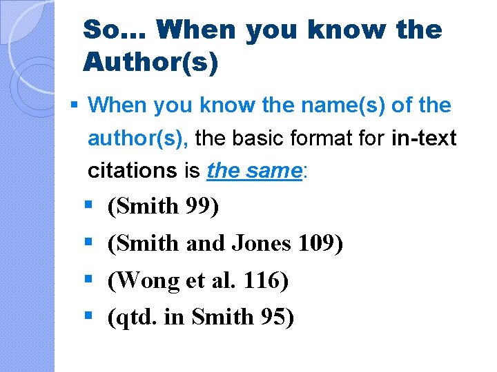 So… When you know the Author(s) § When you know the name(s) of the