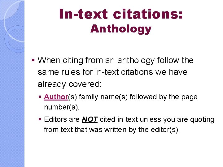 In-text citations: Anthology § When citing from an anthology follow the same rules for