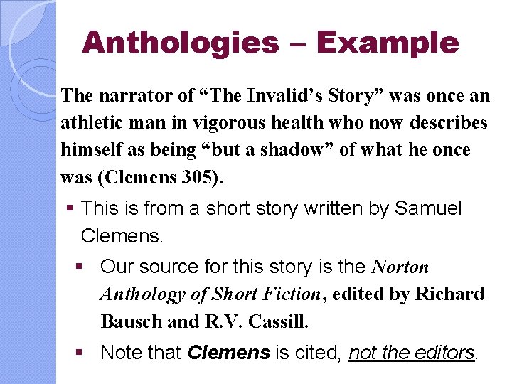 Anthologies – Example The narrator of “The Invalid’s Story” was once an athletic man