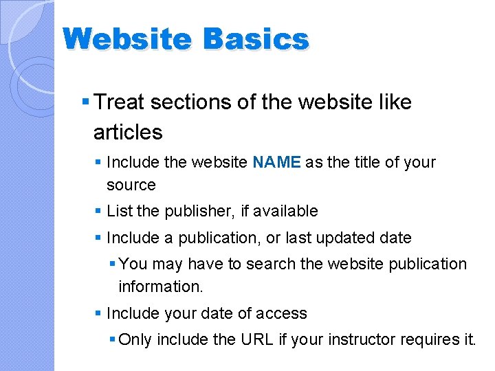 Website Basics § Treat sections of the website like articles § Include the website