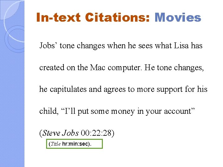 In-text Citations: Movies Jobs’ tone changes when he sees what Lisa has created on