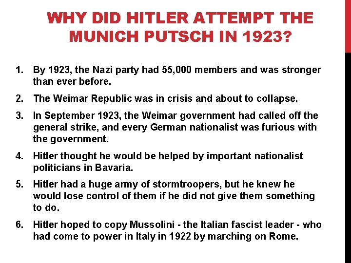 WHY DID HITLER ATTEMPT THE MUNICH PUTSCH IN 1923? 1. By 1923, the Nazi
